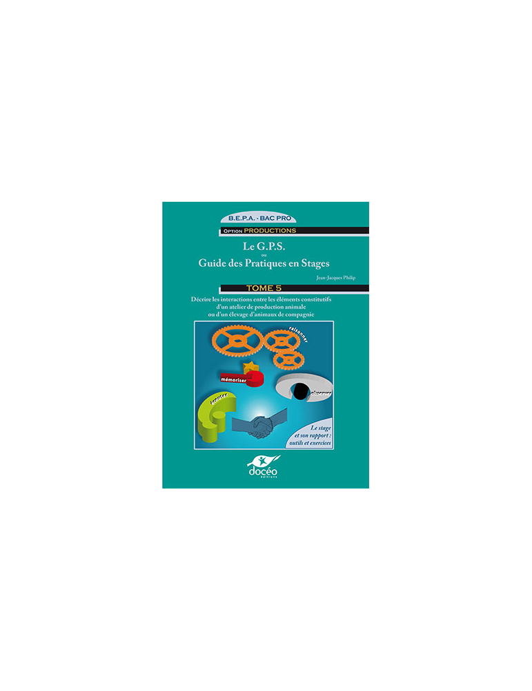 Le Guide Pratique en Stages - Le stage et son rapport : outils et exercices Tome 5