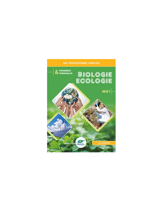 1ere Terminale Bac Pro Agricole -Manuel + Exercices - Biologie-Ecologie - Module MG1