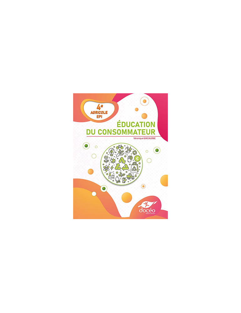 4eme Agricole - Manuel+ Exercices- Sciences Economiques - Education du consommateur