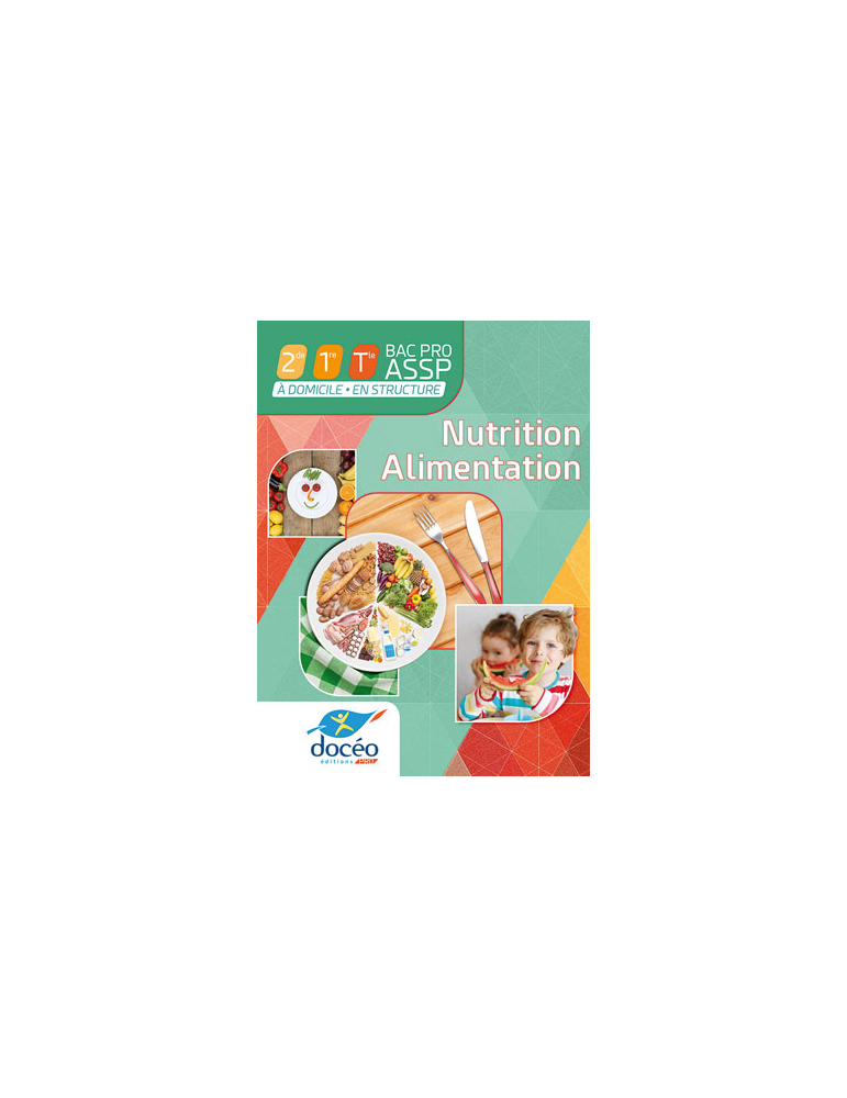 2nde 1ere term Bac Pro ASSP- SAPAT - Manuel + TD - Nutrition / Alimentation - A domicile En Structure