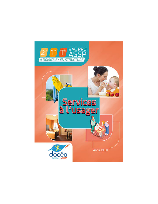 2nde 1ere term Bac Pro ASSP-SAPAT - Manuel + TD - Services à l'usager - A domicile En Structure