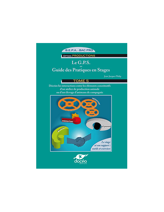 Le Guide Pratique en Stages - Le stage et son rapport : outils et exercices Tome 5