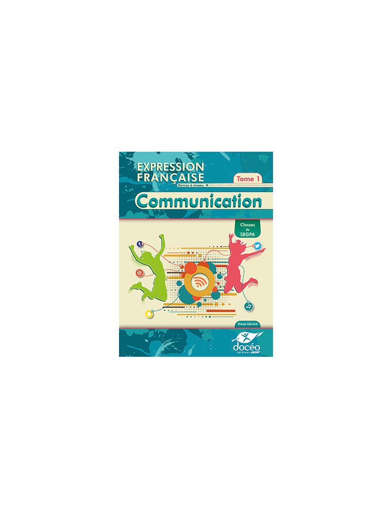 SEGPA 4eme-3eme-Remise à niveau-Collège- Manuel - Français - Tome 1
