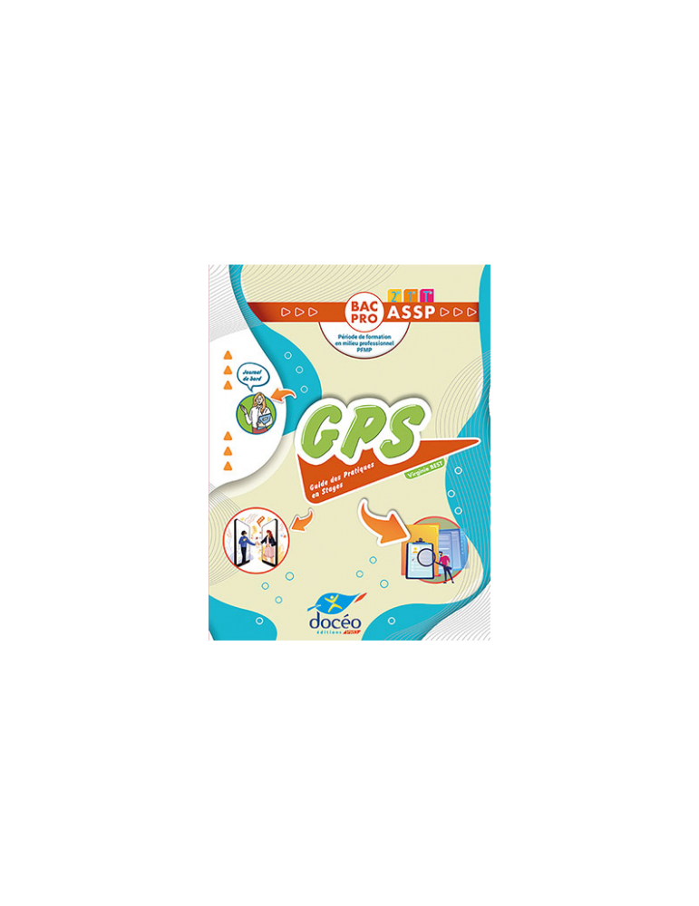 Bac Pro ASSP - GPS Guide Pratique en Stage